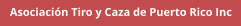 Asociación Tiro y Caza de Puerto Rico Inc